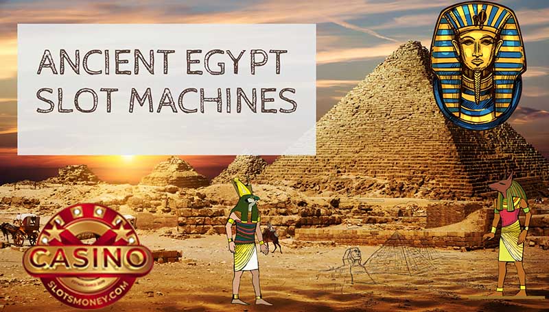 ANCIENT EGYPT SLOT MACHINES